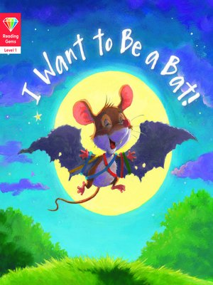 cover image of I Want to Be a Bat!